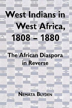 portada west indians in west africa, 1808-1880: the african diaspora in reverse (en Inglés)