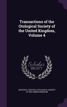 portada Transactions of the Otological Society of the United Kingdom, Volume 4 (en Inglés)