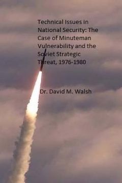 portada Technical Issues in National Security: The Case of Minuteman Vulnerability and the Soviet Strategic Threat, 1976-1980 (en Inglés)