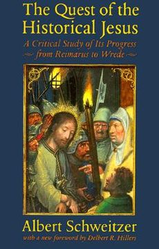 portada the quest of the historical jesus: a critical study of its progress from reimarus to wrede