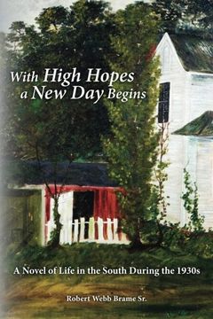 portada With High Hopes a New Day Begins: A Novel of Life in the South During the 1930s