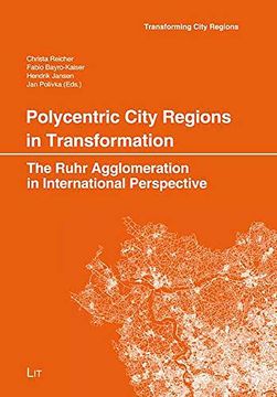 portada Polycentric City Regions in Transformation the Ruhr Agglomeration in International Perspective Stadt und Raumplanungurban and Spatial