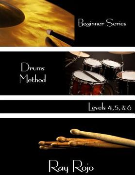 portada Beginner Series: Drums Method - Levels IV, V & VI (en Inglés)
