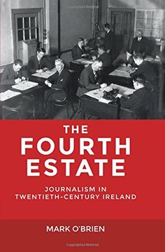 portada The Fourth Estate: Journalism in twentieth-century Ireland
