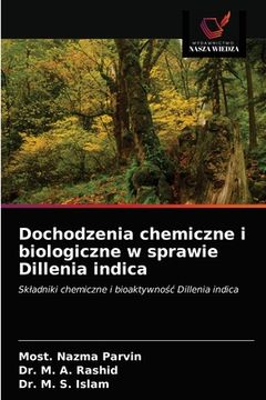 portada Dochodzenia chemiczne i biologiczne w sprawie Dillenia indica (in Polaco)