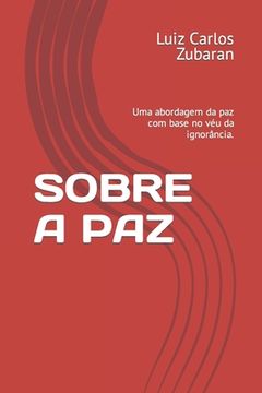 portada Sobre a Paz: Uma abordagem da paz com base no véu da ignorância. (en Portugués)