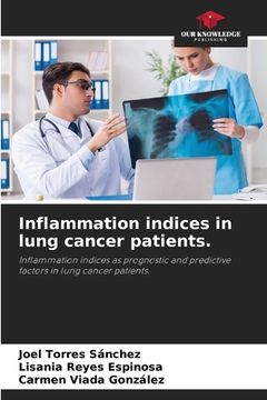 portada Inflammation indices in lung cancer patients. (en Inglés)
