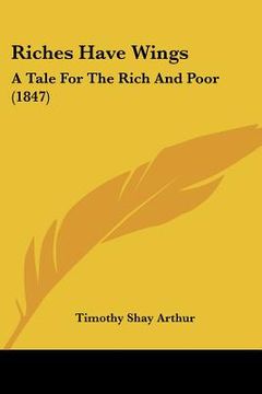 portada riches have wings: a tale for the rich and poor (1847) (in English)