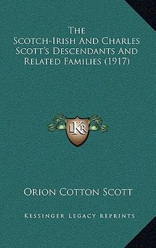 portada the scotch-irish and charles scott's descendants and related families (1917) (in English)
