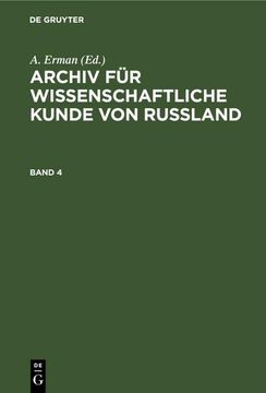 portada Archiv für Wissenschaftliche Kunde von Russland. Band 4 (en Alemán)