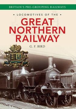 portada Locomotives of the Great Northern Railway: Britain's Pre-Grouping Railways (en Inglés)