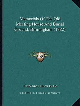 portada memorials of the old meeting house and burial ground, birmingham (1882) (en Inglés)