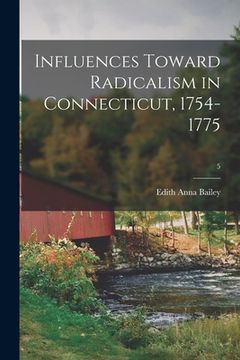 portada Influences Toward Radicalism in Connecticut, 1754-1775; 5 (in English)