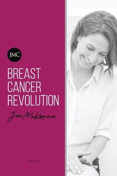 portada Breast Cancer Revolution: A reference guide to optimising your quality of life during and after Breast Cancer. (en Inglés)