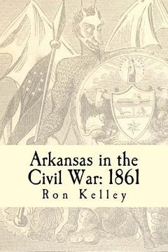 portada Arkansas in the Civil War: 1861: Diary of a State (en Inglés)