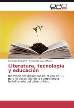 portada Literatura, tecnología y educación: Innovaciones didácticas en el uso de TIC para el desarrollo de la competencia lectoliteraria del género lírico (Spanish Edition)