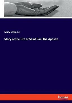portada Story of the Life of Saint Paul the Apostle (en Inglés)