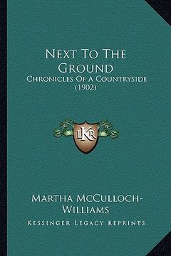 portada next to the ground: chronicles of a countryside (1902) (en Inglés)