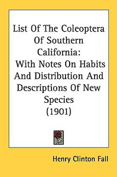 portada list of the coleoptera of southern california: with notes on habits and distribution and descriptions of new species (1901) (in English)