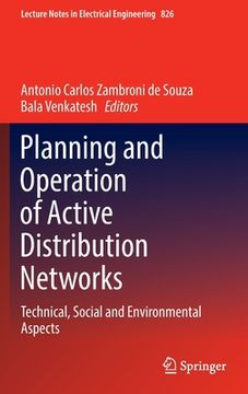 portada Planning and Operation of Active Distribution Networks: Technical, Social and Environmental Aspects (en Inglés)