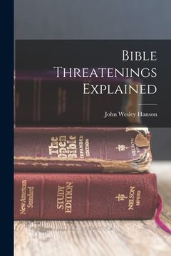 portada Bible Threatenings Explained (en Inglés)