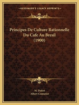 portada Principes De Culture Rationnelle Du Cafe Au Bresil (1900) (in French)