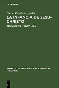 portada La Infancia de Jesu-Christo (Beihefte zur Zeitschrift fã â¼r Romanische Philologie, 72) (German Edition) [Hardcover ] (in German)