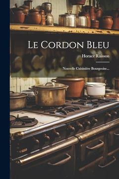 portada Le Cordon Bleu: Nouvelle Cuisinière Bourgeoise. (en Francés)