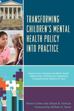 portada Transforming Children's Mental Health Policy Into Practice: Lessons from Virginia and Other States' Experiences Creating and Sustaining Comprehensive (en Inglés)