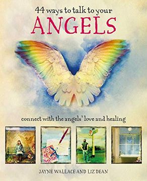portada 44 Ways to Talk to Your Angels: Connect With the Angels' Love and Healing (en Inglés)