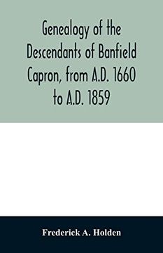portada Genealogy of the Descendants of Banfield Capron; From A. De 1660 to A. De 1859 (en Inglés)