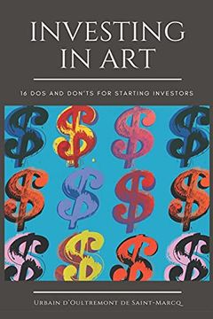 portada Investing in Art: 16 Do's and Don'ts for Starting Investors (en Inglés)