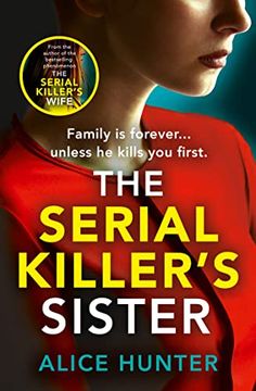 portada The Serial Killer’S Sister: The Next Edge-Of-Your-Seat, Addictive new Crime Thriller From the Author of Bestselling Sensation the Serial Killer’S Wife (in English)