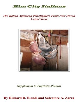 portada Elm City Italians: The Italian American Prizefighters From New Haven Connecticut (en Inglés)