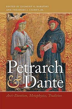 portada Petrarch and Dante: Anti-Dantism, Metaphysics, Tradition (William and Katherine Devers Series in Dante and Medieval Italian Literature) (in English)