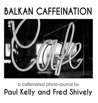 portada Balkan Caffeination: A Caffeinated Photo-Journal (en Inglés)