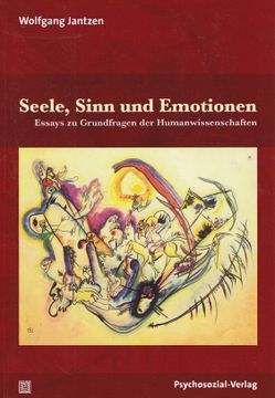 portada Seele, Sinn und Emotionen. Essays zu Grundfragen der Humanwissenschaften. Dialektik der Be-Hinderung. (en Alemán)