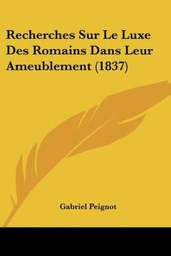 portada Recherches Sur Le Luxe Des Romains Dans Leur Ameublement (1837) (in French)