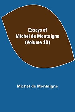 portada Essays of Michel de Montaigne (Volume 19) (in English)