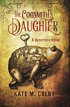 portada The Cogsmith's Daughter (Desertera #1)