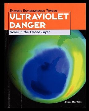 portada ultraviolet danger: holes in the ozone layer (en Inglés)