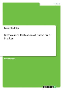 portada Performance Evaluation of Garlic Bulb Breaker (en Alemán)