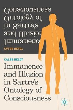 portada Immanence and Illusion in Sartre's Ontology of Consciousness (in English)