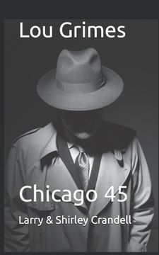 portada Lou Grimes: Chicago 45 (en Inglés)