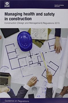 portada Managing health and safety in construction: Construction (Design and Management) Regulations 2015, guidance on regulations (Legislation series)