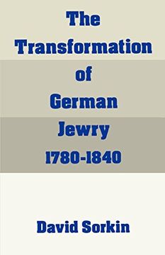 portada The Transformation of German Jewry, 1780-1840 (Studies in Jewish History) (en Inglés)