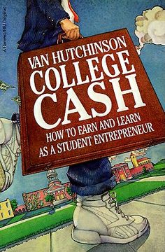 portada college cash: how to earn and learn as a student entrepreneur (en Inglés)