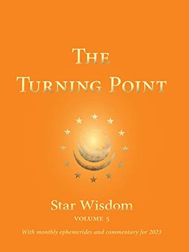 portada The Turning Point: Star Wisdom, Vol. 5: With Monthly Ephemerides and Commentary for 2023 (Star Wisdom 2020) (in English)