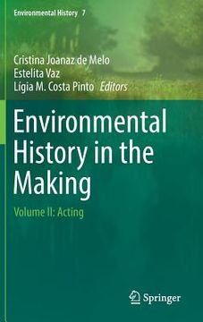 portada Environmental History in the Making: Volume II: Acting (en Inglés)
