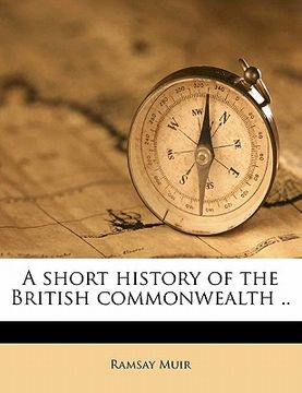 portada a short history of the british commonwealth .. (en Inglés)